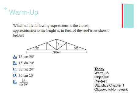 Warm-Up Today Warm-up Objective Pre-test Statistics Chapter 1