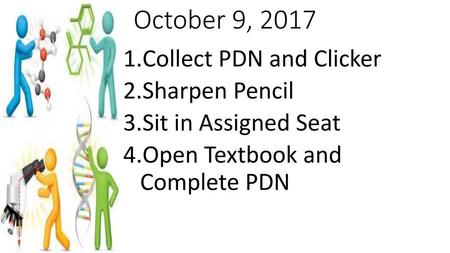 October 9, 2017 Collect PDN and Clicker Sharpen Pencil
