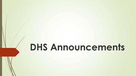 DHS Announcements.