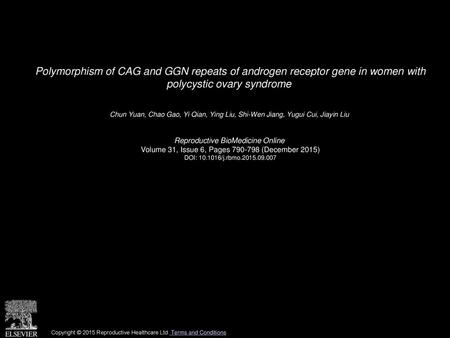 Polymorphism of CAG and GGN repeats of androgen receptor gene in women with polycystic ovary syndrome  Chun Yuan, Chao Gao, Yi Qian, Ying Liu, Shi-Wen.