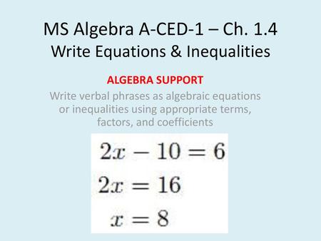 MS Algebra A-CED-1 – Ch. 1.4 Write Equations & Inequalities