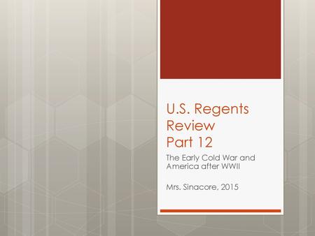 The Early Cold War and America after WWII Mrs. Sinacore, 2015