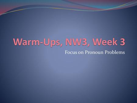 Focus on Pronoun Problems
