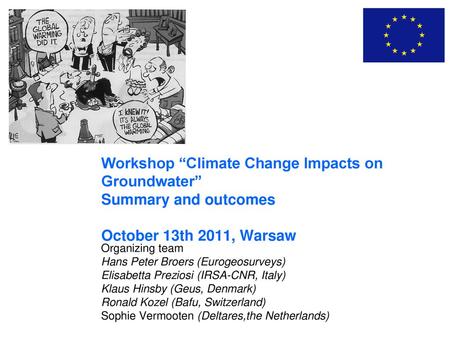 19 november 2018 Workshop “Climate Change Impacts on Groundwater” Summary and outcomes October 13th 2011, Warsaw Groundwater aspects in the Guidance No.24.