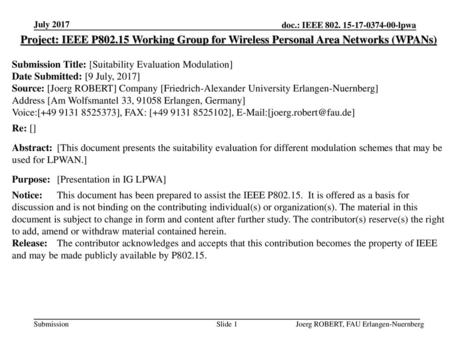 July 2017 Project: IEEE P802.15 Working Group for Wireless Personal Area Networks (WPANs) Submission Title: [Suitability Evaluation Modulation] Date Submitted: