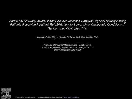 Additional Saturday Allied Health Services Increase Habitual Physical Activity Among Patients Receiving Inpatient Rehabilitation for Lower Limb Orthopedic.