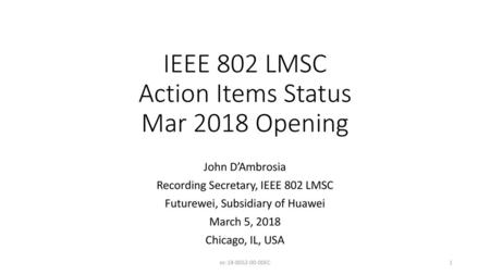 IEEE 802 LMSC Action Items Status Mar 2018 Opening
