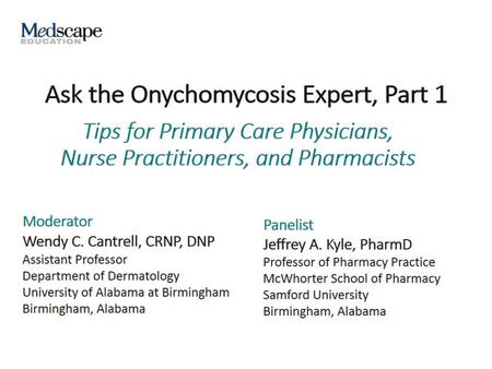Ask the Onychomycosis Expert, Part 1
