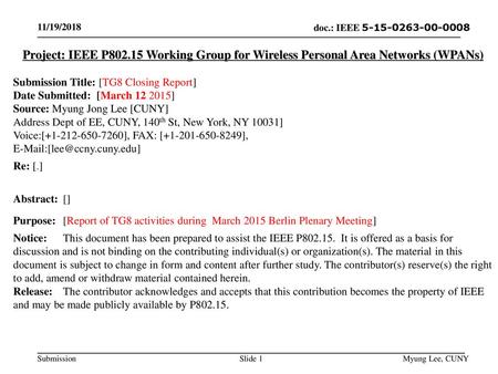 July 2014 doc.: IEEE 802.15-14-0466-00-0008 11/19/2018 Project: IEEE P802.15 Working Group for Wireless Personal Area Networks (WPANs) Submission Title: