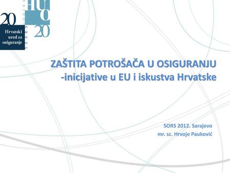 ZAŠTITA POTROŠAČA U OSIGURANJU -inicijative u EU i iskustva Hrvatske