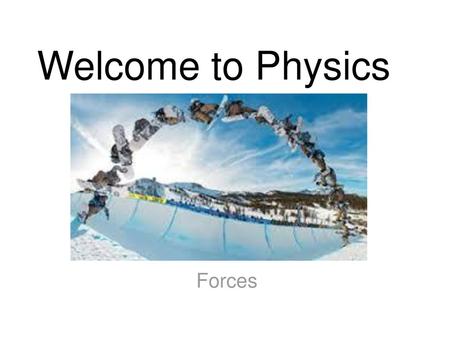 Welcome to Physics Forces.