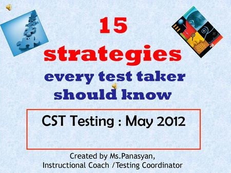 15 strategies every test taker should know CST Testing : May 2012