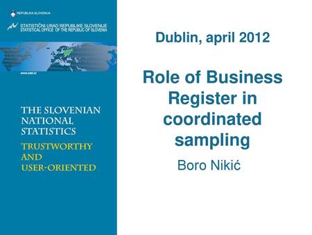 Dublin, april 2012 Role of Business Register in coordinated sampling