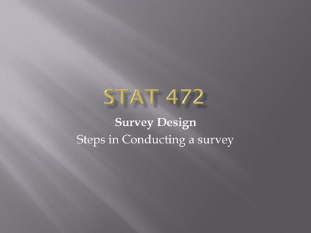 Survey Design Steps in Conducting a survey