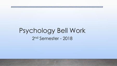 Psychology Bell Work 2nd Semester - 2018.