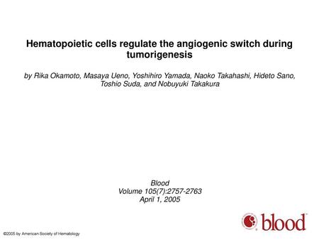 Hematopoietic cells regulate the angiogenic switch during tumorigenesis by Rika Okamoto, Masaya Ueno, Yoshihiro Yamada, Naoko Takahashi, Hideto Sano, Toshio.