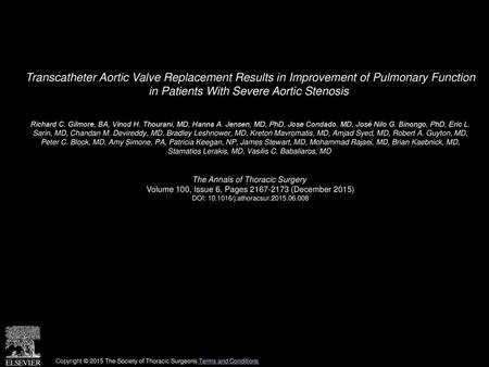 Transcatheter Aortic Valve Replacement Results in Improvement of Pulmonary Function in Patients With Severe Aortic Stenosis  Richard C. Gilmore, BA, Vinod.