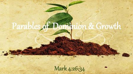 Parables of Dominion & Growth