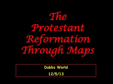 The Protestant Reformation Through Maps