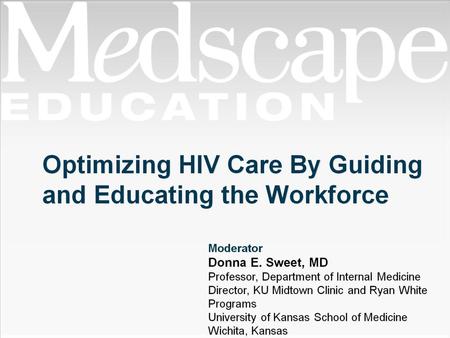 Optimizing HIV Care By Guiding and Educating the Workforce