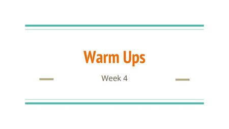 Warm Ups Week 4.
