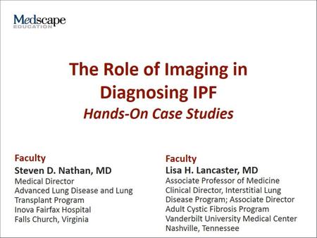 The Role of Imaging in Diagnosing IPF Hands-On Case Studies