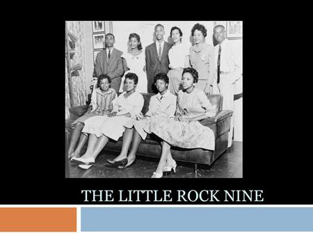 The Little Rock Nine.