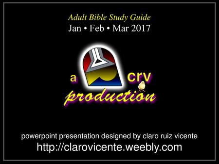 Adult Bible Study Guide Jan • Feb • Mar 2017