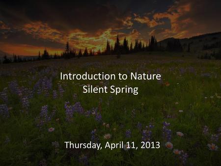 Introduction to Nature Silent Spring