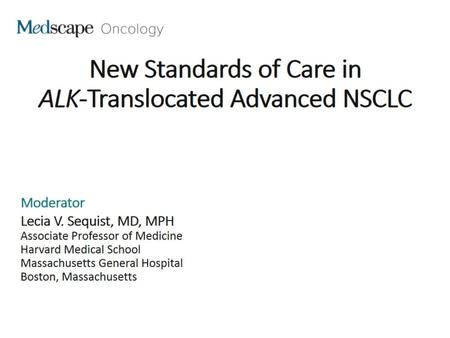 New Standards of Care in ALK-Translocated Advanced NSCLC