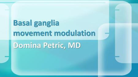 Basal ganglia movement modulation