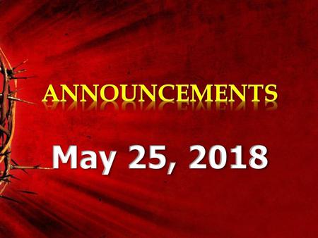 ANNOUNCEMENTS May 25, 2018.