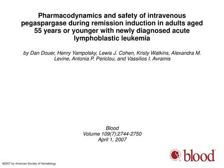 Pharmacodynamics and safety of intravenous pegaspargase during remission induction in adults aged 55 years or younger with newly diagnosed acute lymphoblastic.