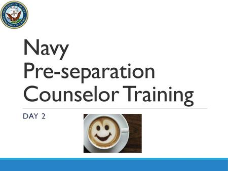 Navy Pre-separation Counselor Training