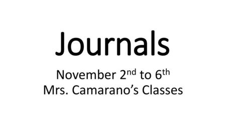 November 2nd to 6th Mrs. Camarano’s Classes