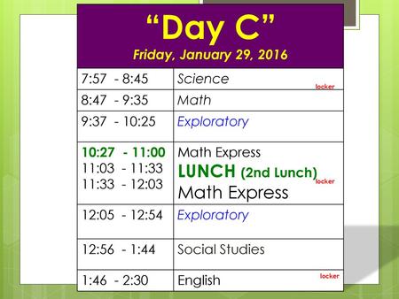 “Day C” Friday, January 29, 2016 Day B LUNCH (2nd Lunch) 7:57 - 8:45
