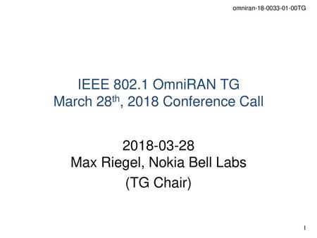 IEEE OmniRAN TG March 28th, 2018 Conference Call