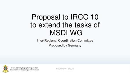 Proposal to IRCC 10 to extend the tasks of MSDI WG