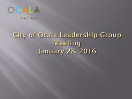 City of Ocala Leadership Group Meeting January 28, 2016