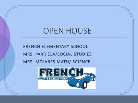 OPEN HOUSE FRENCH Elementary School Mrs. Parr ELA/Social Studies