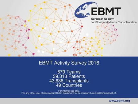 EBMT Activity Survey Teams 39,313 Patients 43,636 Transplants