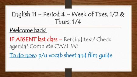 English 11 – Period 4 – Week of Tues, 1/2 & Thurs, 1/4