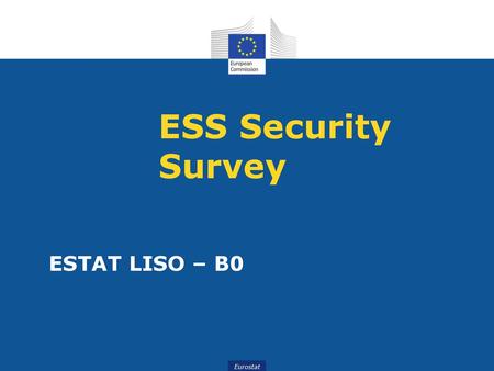 ESS Security Survey ESTAT LISO – B0.