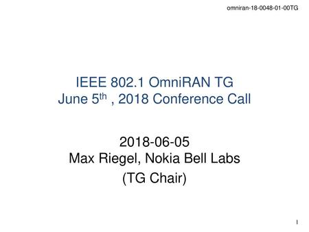 IEEE OmniRAN TG June 5th , 2018 Conference Call
