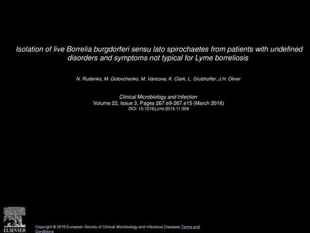 Isolation of live Borrelia burgdorferi sensu lato spirochaetes from patients with undefined disorders and symptoms not typical for Lyme borreliosis  N.
