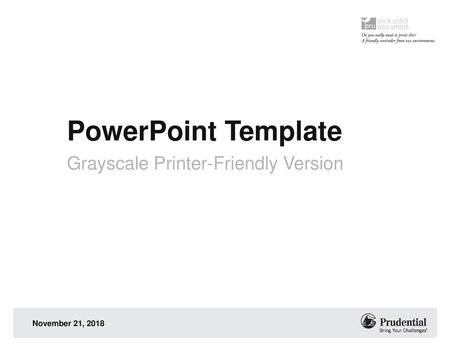 PowerPoint Template Grayscale Printer-Friendly Version.