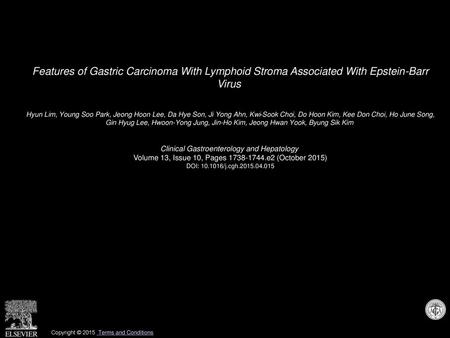 Features of Gastric Carcinoma With Lymphoid Stroma Associated With Epstein-Barr Virus  Hyun Lim, Young Soo Park, Jeong Hoon Lee, Da Hye Son, Ji Yong Ahn,