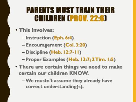 Parents Must Train Their Children (Prov. 22:6)