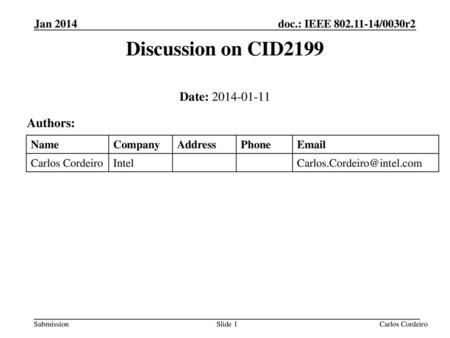 Discussion on CID2199 Date: Authors: Jan 2014 Name Company
