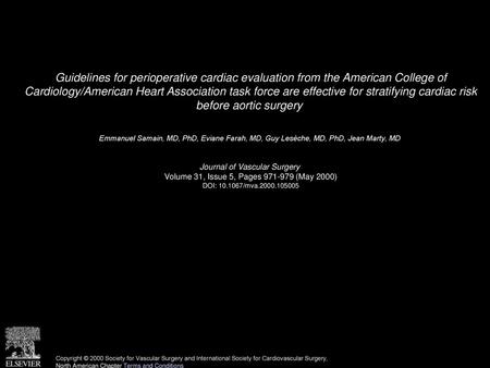 Guidelines for perioperative cardiac evaluation from the American College of Cardiology/American Heart Association task force are effective for stratifying.